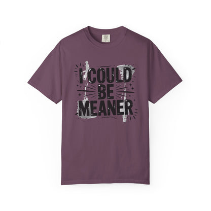 I Could Be Meaner