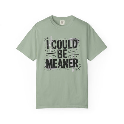 I Could Be Meaner