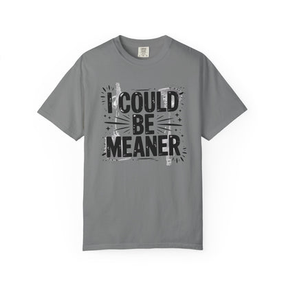 I Could Be Meaner