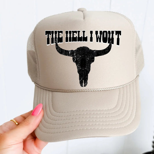 The Hell I Won't Trucker Hat